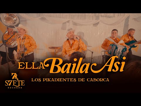 ELLA BAILA ASI | Los Pikadientes de Caborca | Video Oficial | S7ETE Récords|