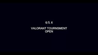 6/5.6 EGM VALORANT TOURNAMENT OPEN