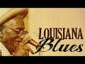 Louisiana Blues - The Best Louisiana Sounds