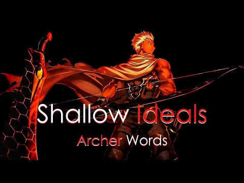 Shallow ideals - archer words | Fate stay/night quotes | Archer quotes |speech| The Boy In Yellow |