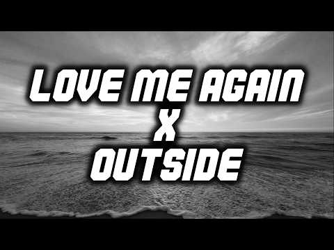 LOVE ME AGAIN X OUTSIDE (Mattia Cipriani Mashup Remix) [LYRICS]