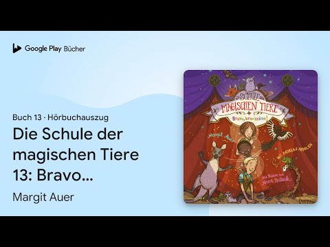 „Die Schule der magischen Tiere 13: Bravo,…“ von Margit Auer · Hörbuchauszug