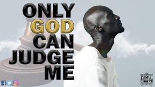 The Israelites: Only God Can Judge Me!!