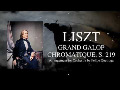 Liszt: Grand Galop Chromatique, S. 219 (Arrangement for Orchestra by Felipe Queiroga)