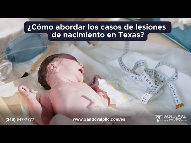 ¿Tu hijo sufrió una lesión de nacimiento en Texas?