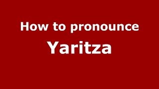 How to pronounce Yaritza