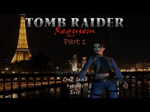 Rident Plays TRLE - Tomb Raider Requiem - Part 1