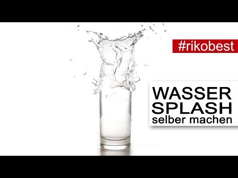 Water Splash Fotografie Wasserspritzer einfach und ohne teures Zubehör fotografieren  - Riko Best