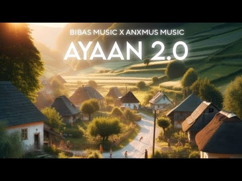 Ayaan 2.0 - Bibas x Anxmus Music