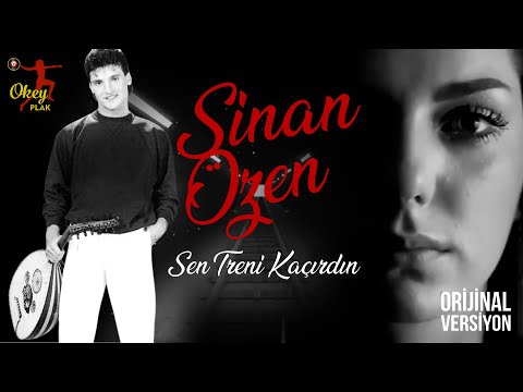 Sinan Özen - Sen Treni Kaçırdın