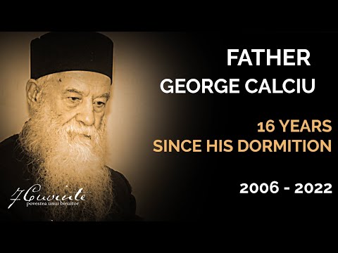 FR. GEORGE  CALCIU, 16 years since his falling asleep in the Lord. Foreign language subtitles.