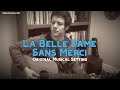 La Belle Dame Sans Merci (original setting of the ...
