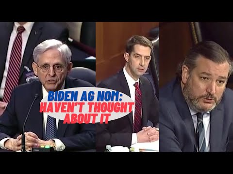 Biden AG Nominee: “I Haven’t Thought About It”