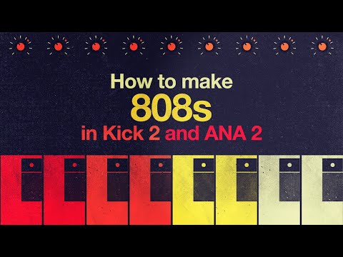 Free Download How To Make 808s in Kick 2 And ANA 2