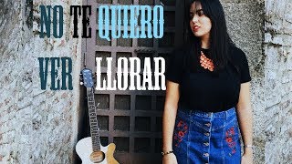 Bely Basarte - No Te Quiero Ver Llorar | Martha Goumes