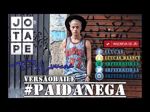 Jotape - Pai da Nega (Versão Baile Dj Luucas)