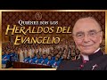 HERALDOS Del EVANGELIO Quiénes Somos