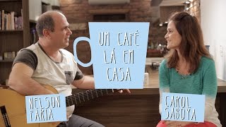 Um Café Lá em Casa com Carol Saboya e Nelson Faria