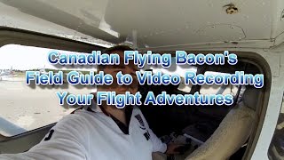 preview picture of video 'Field Guide to Video Recording Your Flights'