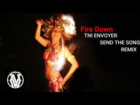 Fire Down | TNI Envoyer | Send the Song remix Polynesian tiktok song