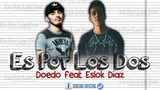 Doedo - Es Por Los Dos (Ft Eslok Diaz) Letra