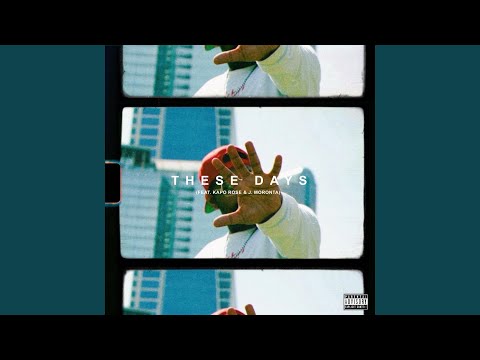 These Days (feat. Kapo Rose & J. Moronta)