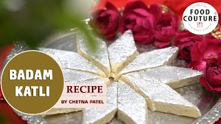 Badam Katli | Raksha Bandhan Special Sweet Recipe | Food Couture by Chetna Patel