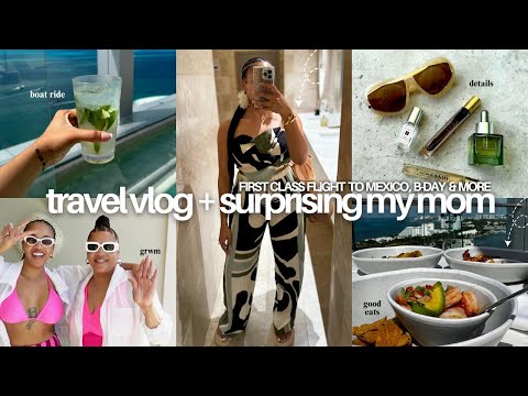 TRAVEL VLOG: Surprising My Mom with First Class Flight to Mexico 🌴 B-Day Celebration & More
