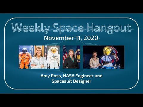 Weekly Space Hangout: November 11, 2020, Amy Ross, NASA Engineer and Space Suit Designer