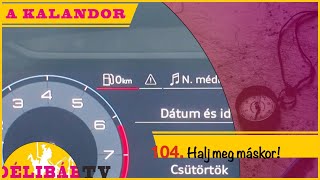 104. Halj meg máskor! - Dèlibab Tv-