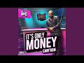 It's Only Money