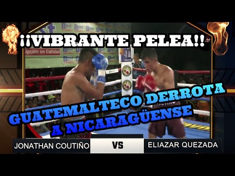 ¡¡GUATEMALTECO DERROTA A NICARAGÜENSE EN PELEA EMOCIONANTE!! JONATHAN COUTIÑO VS ELIAZAR QUEZADA