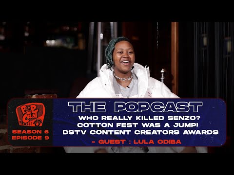 POPcast S6E9 - AREECE set cut short, #COTTONFEST2022, Who killed Senzo? DSTV content creators awards