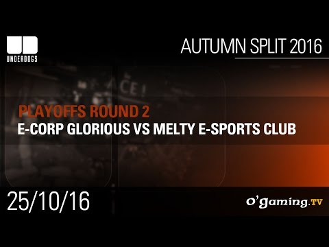 E-Corp Glorious vs Melty - Underdogs Autumn Split 2016 - Playoffs Round 2