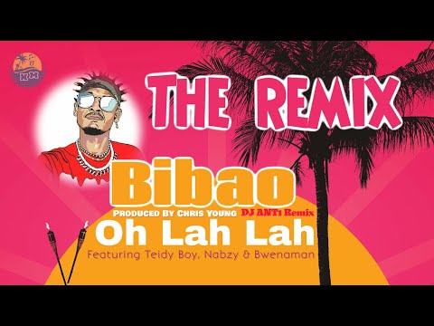 Ooh Lah Lah(DJ ANT1 Remix) - Bibao featuring Teidy Boy, Nabzy & Bwenaman