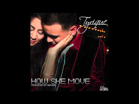 How She Move - Tyrique