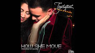 How She Move - Tyrique