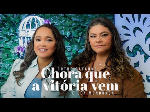 Ruthe Dayanne e Léa Mendonça - Chora Que A Vitória Vem #MKNetwork