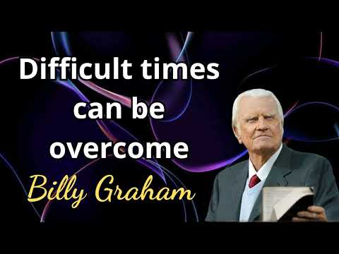 Billy Graham Sermon 2024 -Difficult times can be overcome