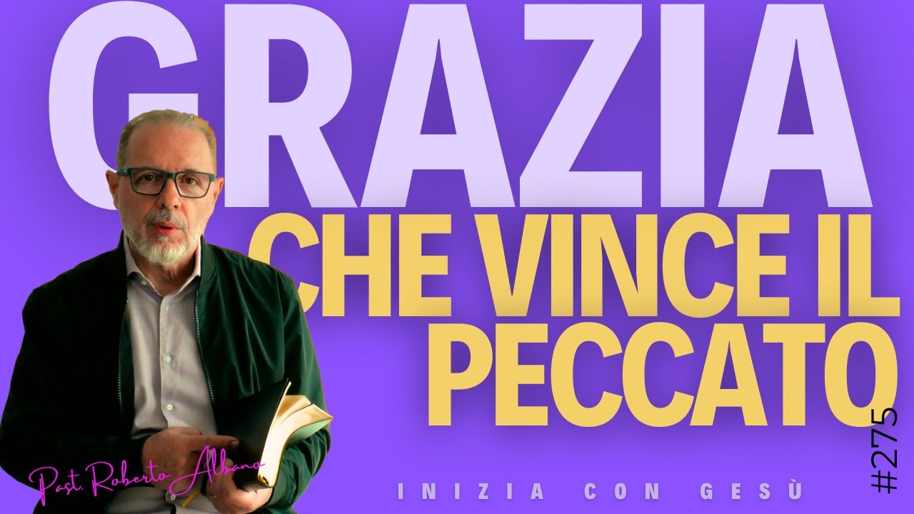 INIZIA CON GESÙ - "Grazia che vince il peccato"