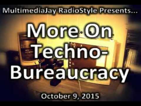 More On Techno-Bureaucracy