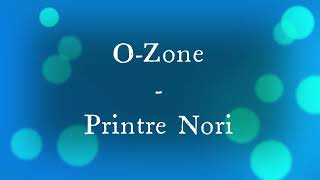 O-Zone - Printre Nori