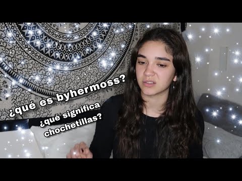 ¿Por qué byhermoss y chochetillas? ¿Qué significa?