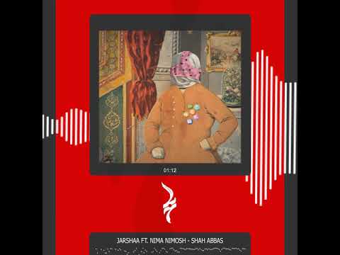 Jarshaa Ft.  Nima Nimosh - Shah Abbas