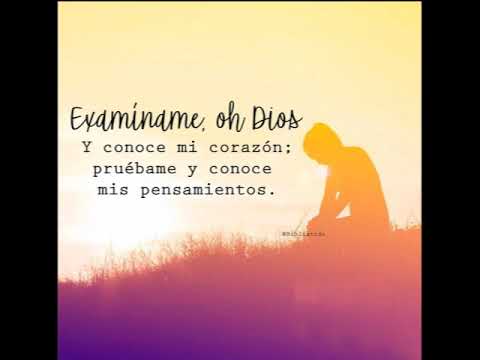 Examiname oh Dios (salmo139) - Versión Original