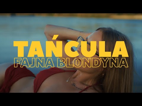 Tańcula - FAJNA BLONDYNA (Oficjalny Teledysk)