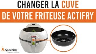 Comment changer la cuve de votre friteuse SEB ACTIFRY ?