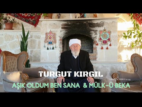 Turgut KIRGIL - Aşık Oldum Ben Sana & Mülk-ü Beka