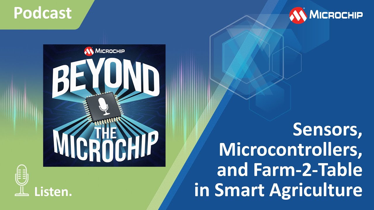 Behind the Microchip:  EP3  Sensors, Microcontrollers, and Farm 2 Table in Smart Agriculture
