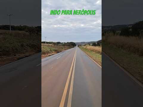 Viagem continua para NERÓPOLIS -GO #carreteiro #caminhoneiro